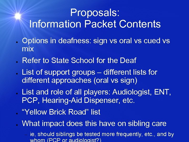 Proposals: Information Packet Contents ● ● Options in deafness: sign vs oral vs cued
