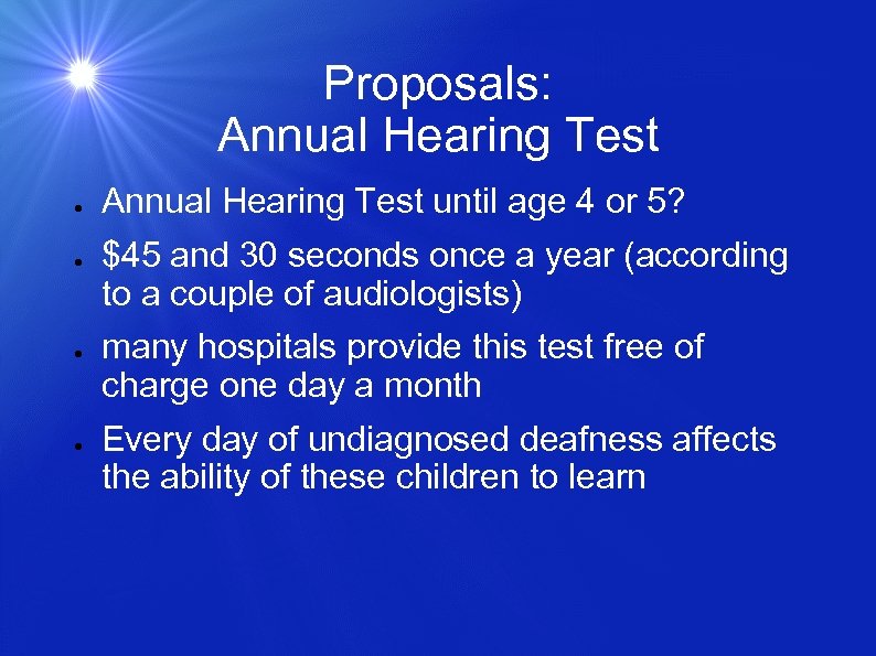Proposals: Annual Hearing Test ● ● Annual Hearing Test until age 4 or 5?