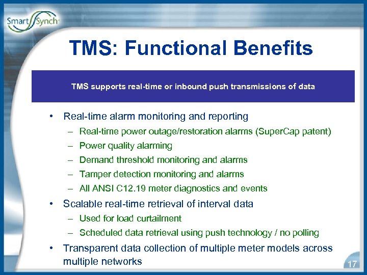 TMS: Functional Benefits TMS supports real-time or inbound push transmissions of data • Real-time