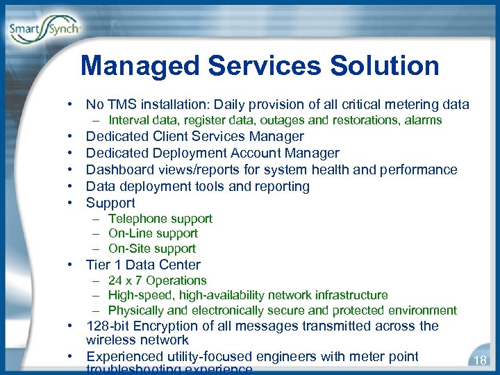 Managed Services Solution • No TMS installation: Daily provision of all critical metering data