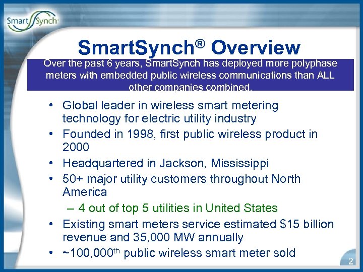 Smart. Synch® Overview Over the past 6 years, Smart. Synch has deployed more polyphase