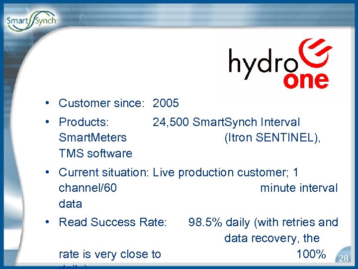  • Customer since: 2005 • Products: Smart. Meters TMS software 24, 500 Smart.