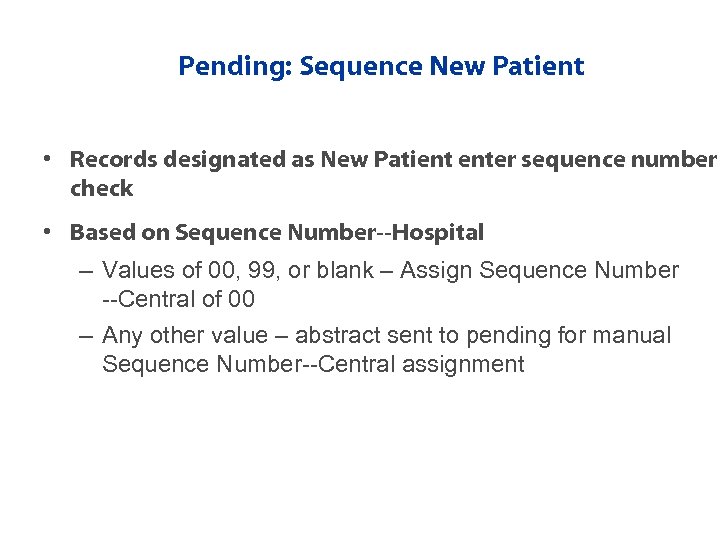 Pending: Sequence New Patient • Records designated as New Patient enter sequence number check