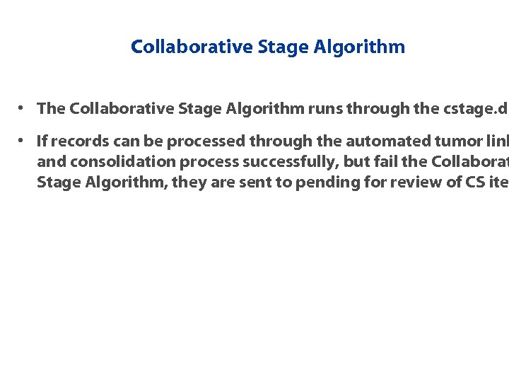 Collaborative Stage Algorithm • The Collaborative Stage Algorithm runs through the cstage. dl •