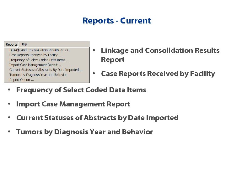 Reports - Current • Linkage and Consolidation Results Report • Case Reports Received by