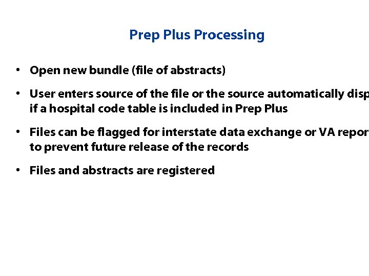 Prep Plus Processing • Open new bundle (file of abstracts) • User enters source