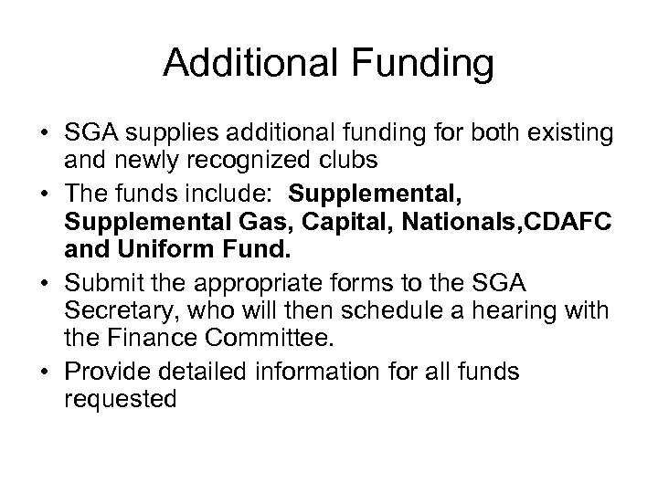 Additional Funding • SGA supplies additional funding for both existing and newly recognized clubs