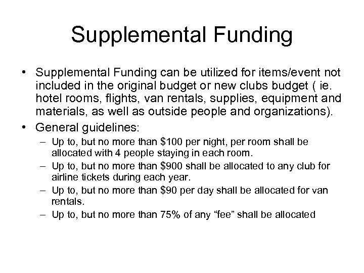 Supplemental Funding • Supplemental Funding can be utilized for items/event not included in the