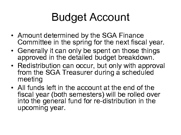 Budget Account • Amount determined by the SGA Finance Committee in the spring for
