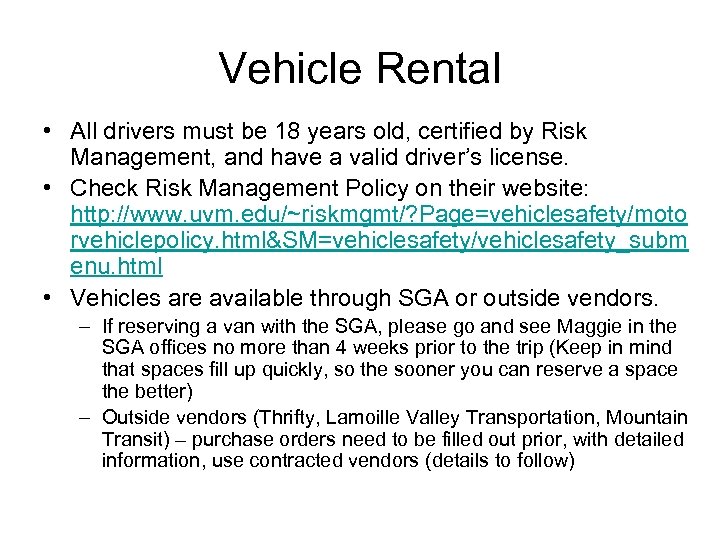 Vehicle Rental • All drivers must be 18 years old, certified by Risk Management,