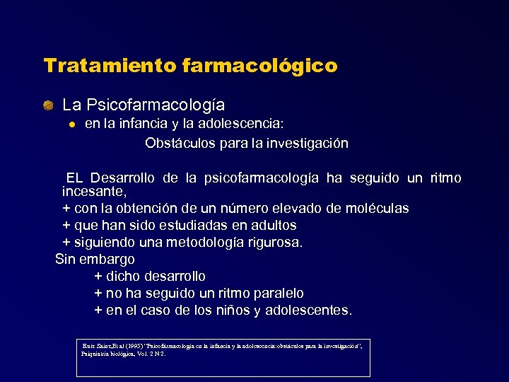 Tratamiento farmacológico La Psicofarmacología l en la infancia y la adolescencia: Obstáculos para la