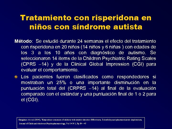 Tratamiento con risperidona en niños con síndrome autista Método: Se estudió durante 24 semanas