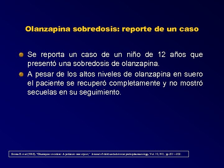 Olanzapina sobredosis: reporte de un caso Se reporta un caso de un niño de