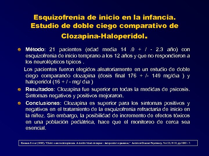 Esquizofrenia de inicio en la infancia. Estudio de doble ciego comparativo de Clozapina-Haloperidol. Método: