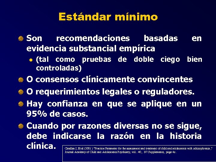 Estándar mínimo Son recomendaciones basadas evidencia substancial empírica l en (tal como pruebas de