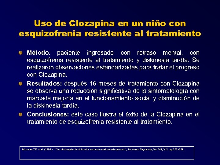 Uso de Clozapina en un niño con esquizofrenia resistente al tratamiento Método: paciente ingresado