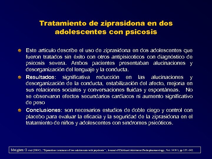 Tratamiento de ziprasidona en dos adolescentes con psicosis Este articulo describe el uso de