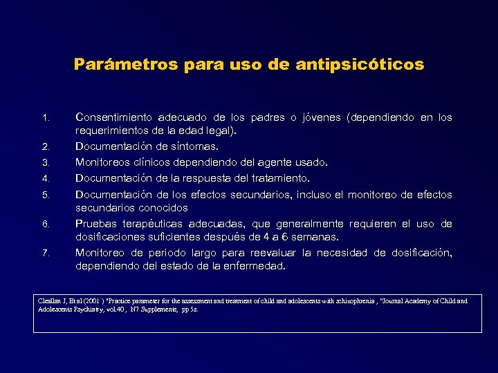 Parámetros para uso de antipsicóticos 1. 2. 3. 4. 5. 6. 7. Consentimiento adecuado