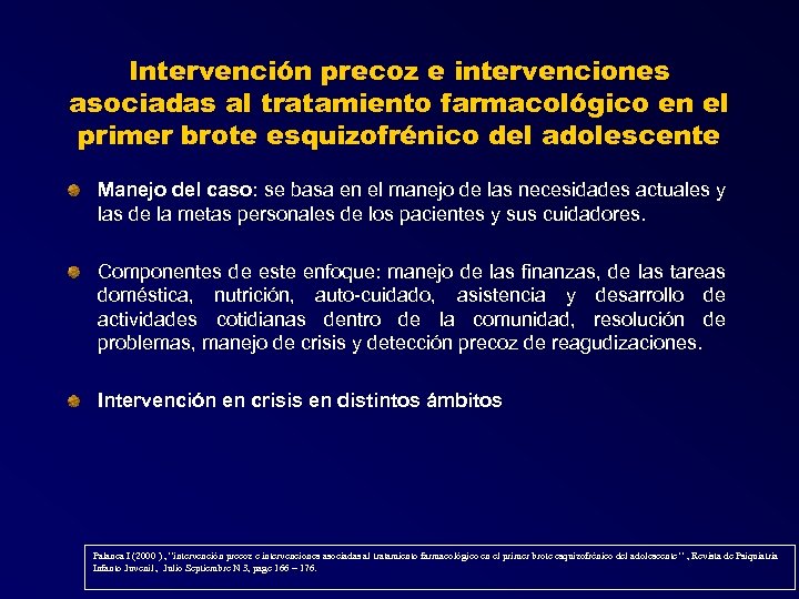 Intervención precoz e intervenciones asociadas al tratamiento farmacológico en el primer brote esquizofrénico del