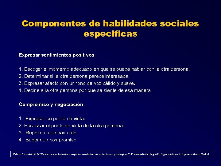 Componentes de habilidades sociales especificas Expresar sentimientos positivos 1. Escoger el momento adecuado en