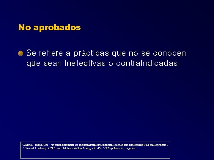 No aprobados Se refiere a prácticas que no se conocen que sean inefectivas o