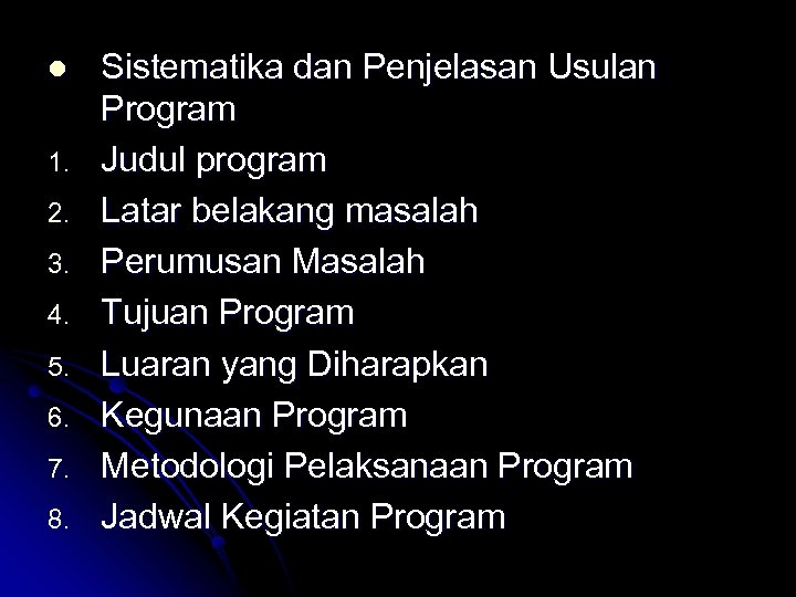 l 1. 2. 3. 4. 5. 6. 7. 8. Sistematika dan Penjelasan Usulan Program