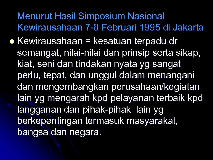 Menurut Hasil Simposium Nasional Kewirausahaan 7 -8 Februari 1995 di Jakarta l Kewirausahaan =