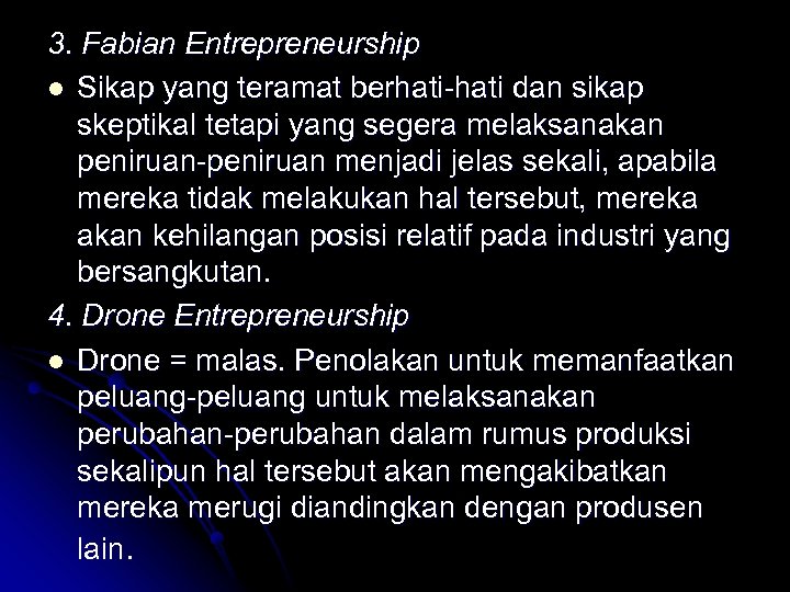 3. Fabian Entrepreneurship l Sikap yang teramat berhati-hati dan sikap skeptikal tetapi yang segera