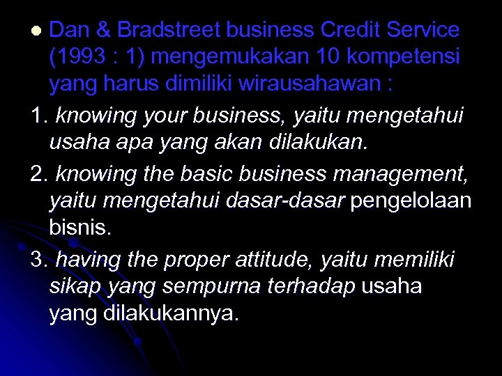 Dan & Bradstreet business Credit Service (1993 : 1) mengemukakan 10 kompetensi yang harus