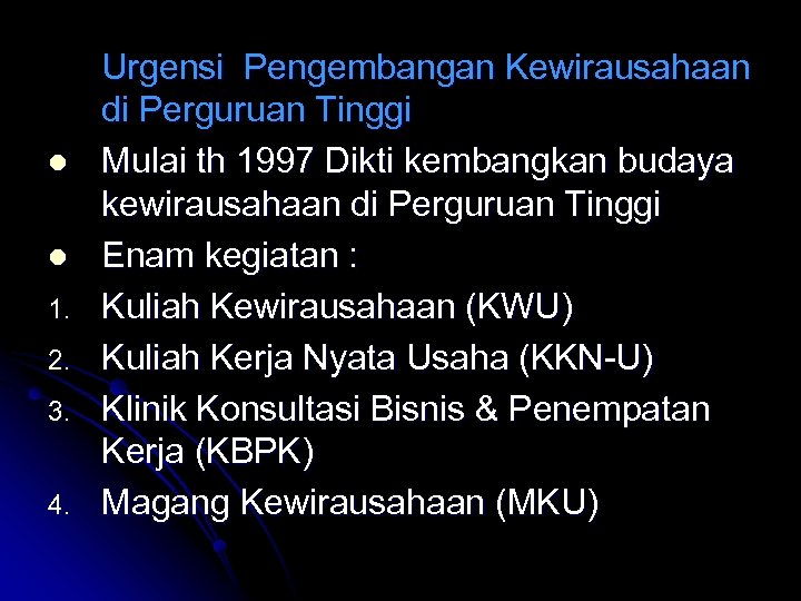 l l 1. 2. 3. 4. Urgensi Pengembangan Kewirausahaan di Perguruan Tinggi Mulai th