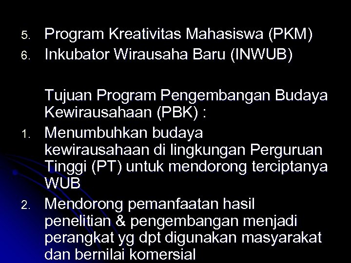 5. 6. 1. 2. Program Kreativitas Mahasiswa (PKM) Inkubator Wirausaha Baru (INWUB) Tujuan Program