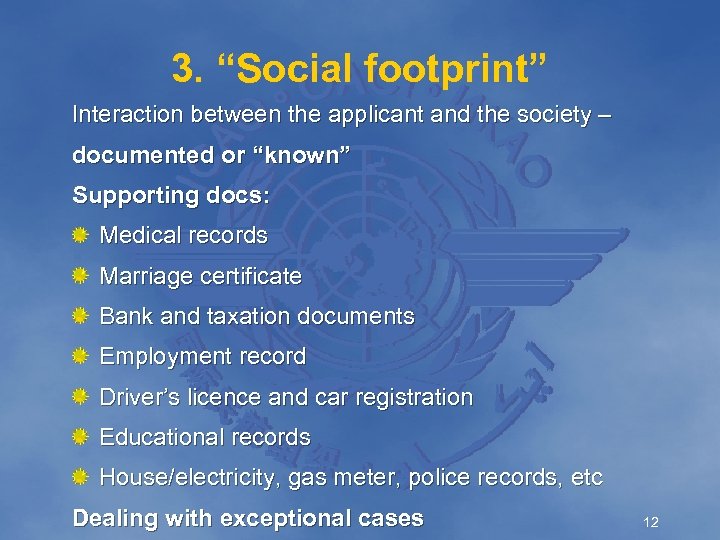 3. “Social footprint” Interaction between the applicant and the society – documented or “known”