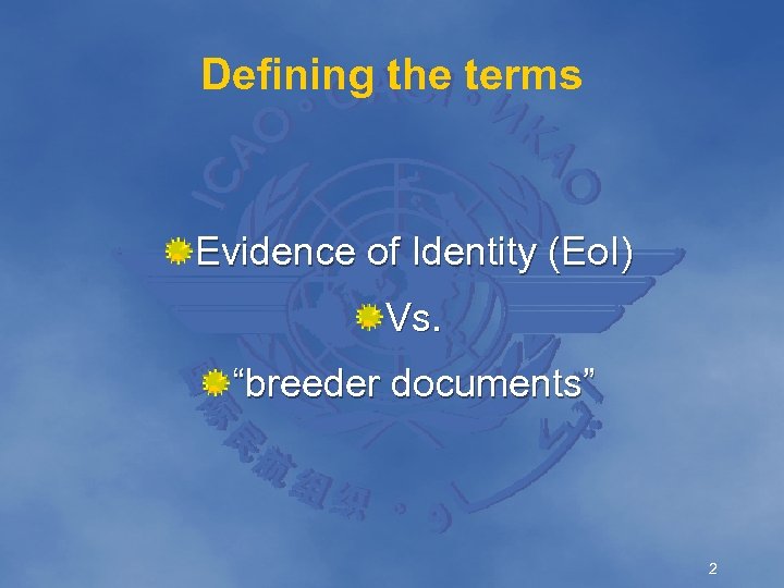 Defining the terms Evidence of Identity (Eo. I) Vs. “breeder documents” 2 