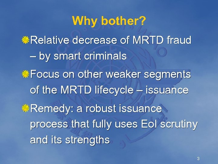 Why bother? Relative decrease of MRTD fraud – by smart criminals Focus on other
