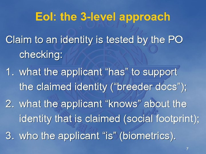 Eo. I: the 3 -level approach Claim to an identity is tested by the
