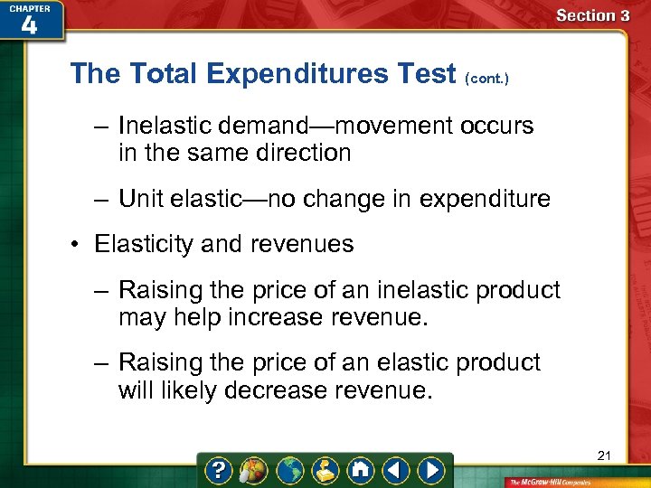 The Total Expenditures Test (cont. ) – Inelastic demand—movement occurs in the same direction