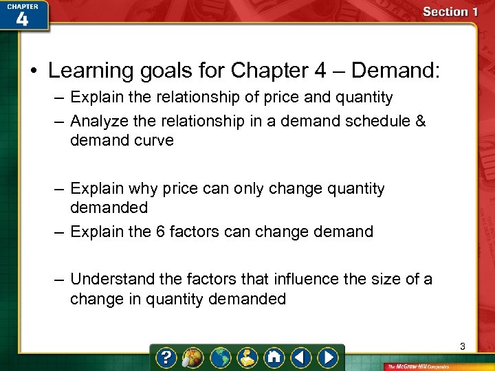  • Learning goals for Chapter 4 – Demand: – Explain the relationship of