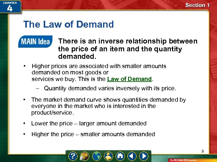 The Law of Demand There is an inverse relationship between the price of an