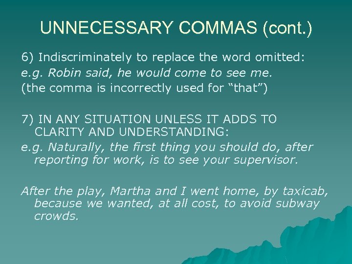 UNNECESSARY COMMAS (cont. ) 6) Indiscriminately to replace the word omitted: e. g. Robin