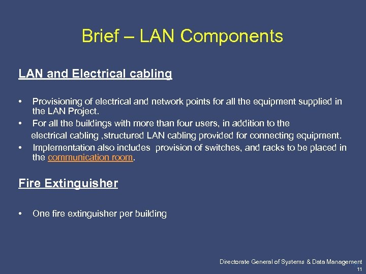 Brief – LAN Components LAN and Electrical cabling • • • Provisioning of electrical