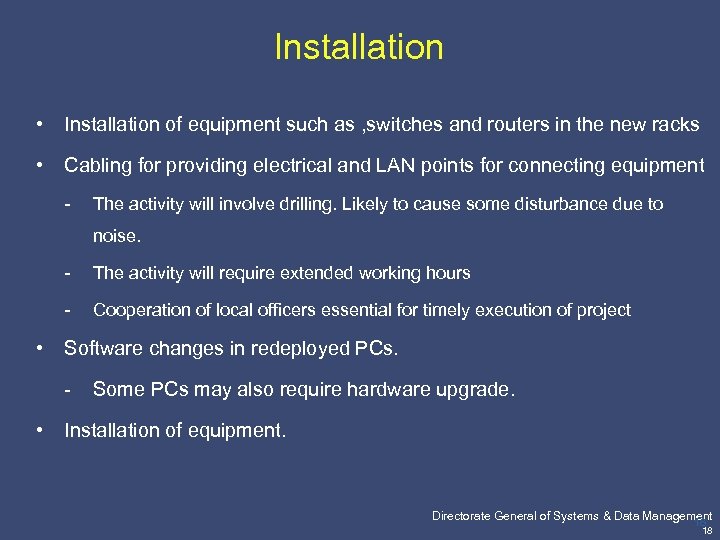Installation • Installation of equipment such as , switches and routers in the new