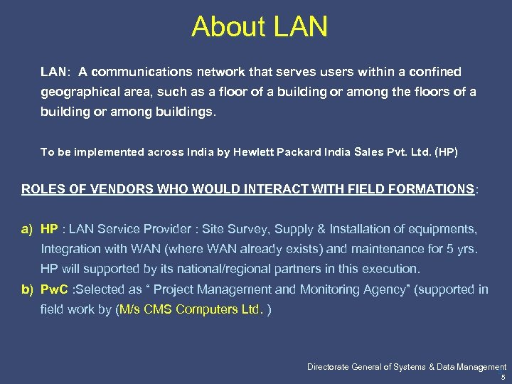 About LAN: A communications network that serves users within a confined LAN geographical area,