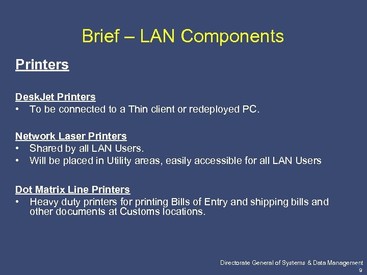 Brief – LAN Components Printers Desk. Jet Printers • To be connected to a