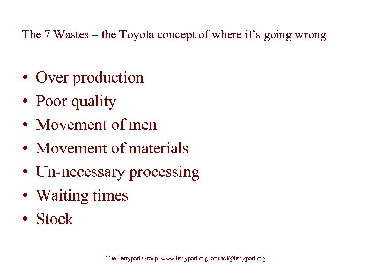 The 7 Wastes – the Toyota concept of where it’s going wrong • •