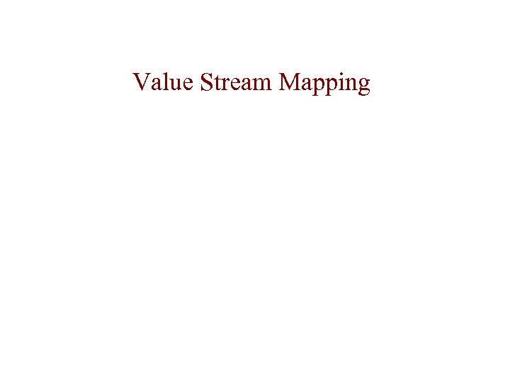 Value Stream Mapping 