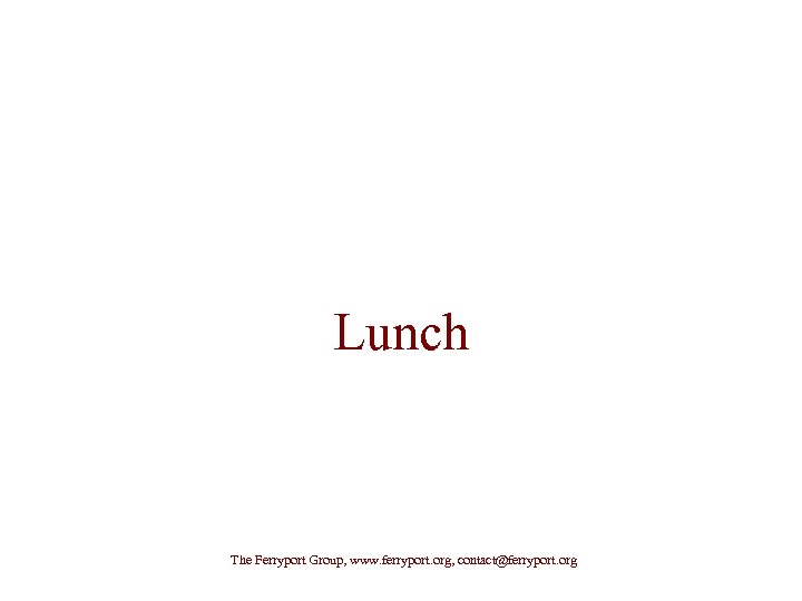 Lunch The Ferryport Group, www. ferryport. org, contact@ferryport. org 