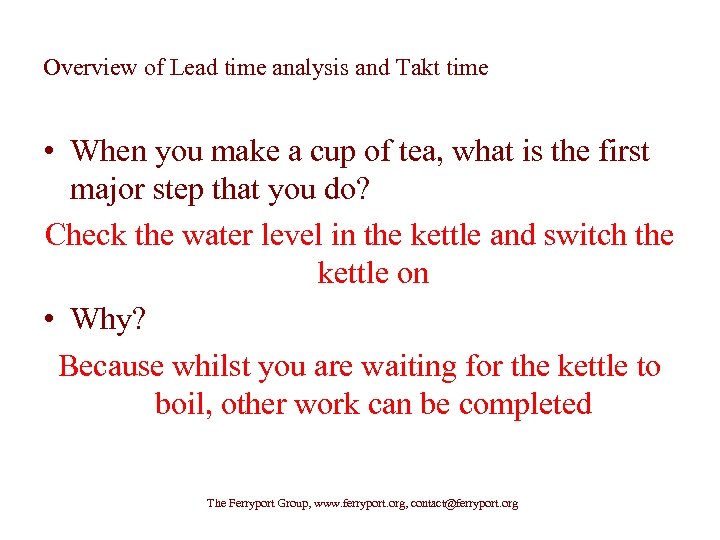 Overview of Lead time analysis and Takt time • When you make a cup