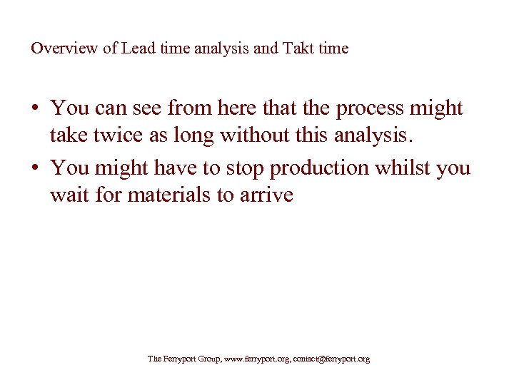 Overview of Lead time analysis and Takt time • You can see from here