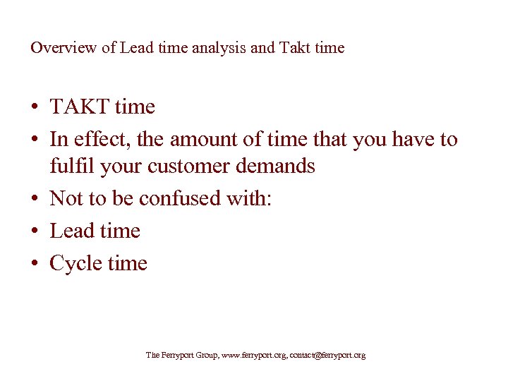 Overview of Lead time analysis and Takt time • TAKT time • In effect,