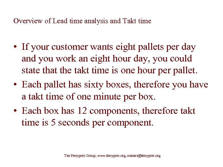 Overview of Lead time analysis and Takt time • If your customer wants eight